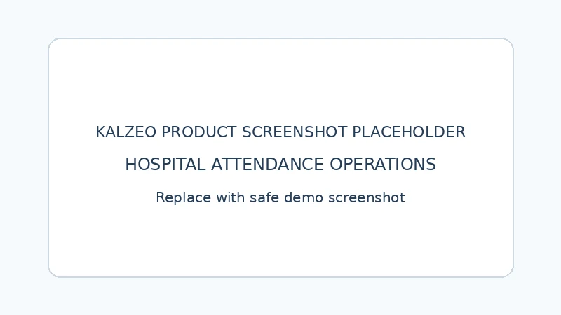 Kalzeo attendance management workspace for hospital workforce operations