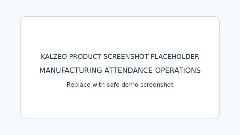 Kalzeo attendance management workspace for manufacturing workforce operations
