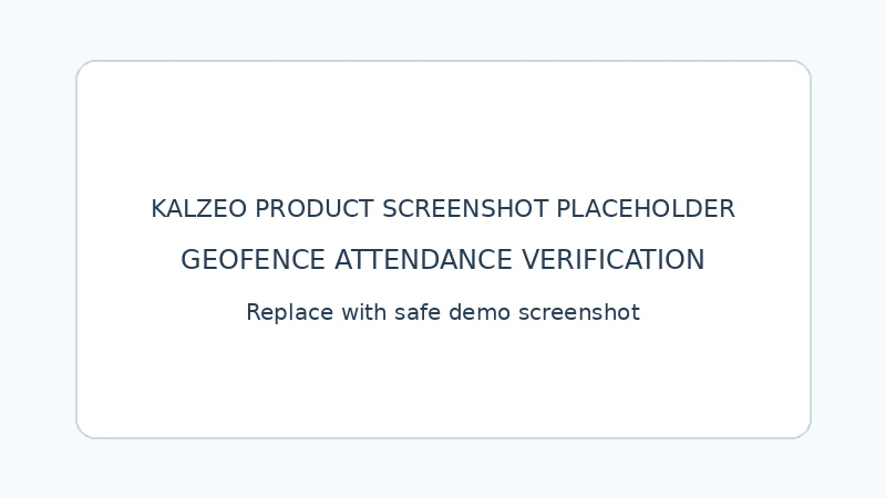 Kalzeo geofence attendance verification with GPS and authorised site validation